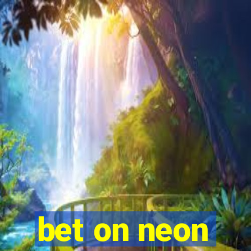 bet on neon