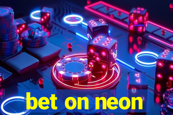 bet on neon