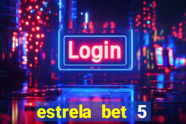 estrela bet 5 reais de bonus