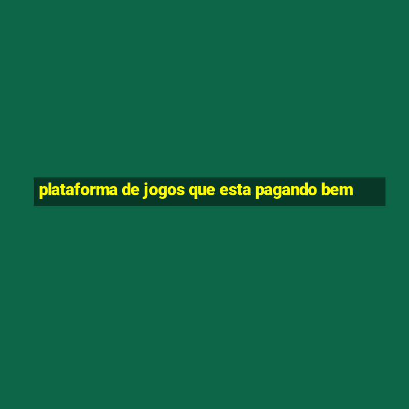 plataforma de jogos que esta pagando bem