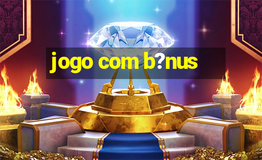 jogo com b?nus