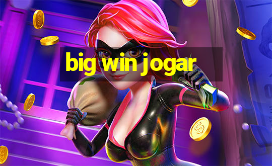 big win jogar