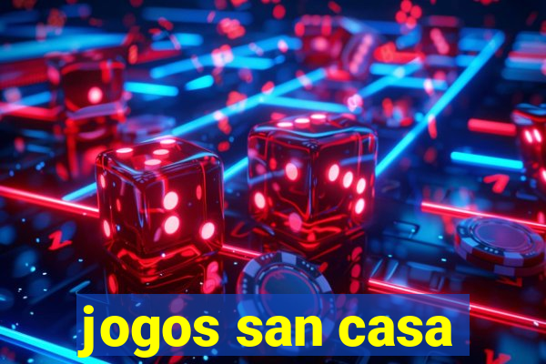 jogos san casa