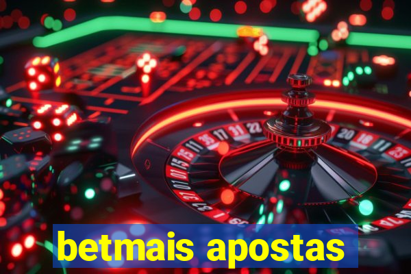 betmais apostas