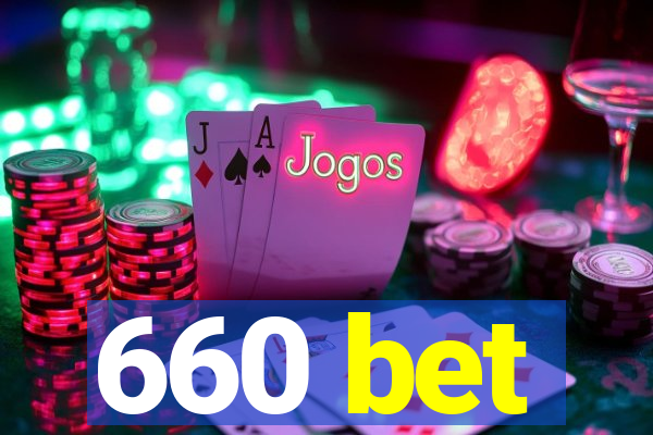 660 bet