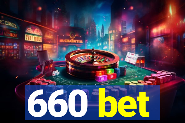 660 bet