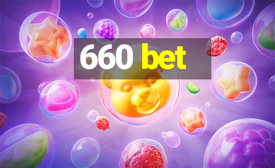 660 bet