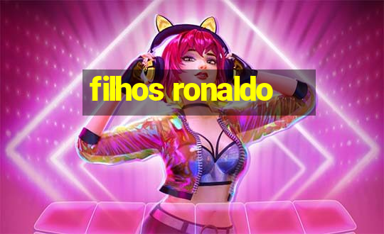 filhos ronaldo