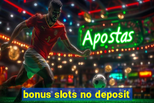 bonus slots no deposit