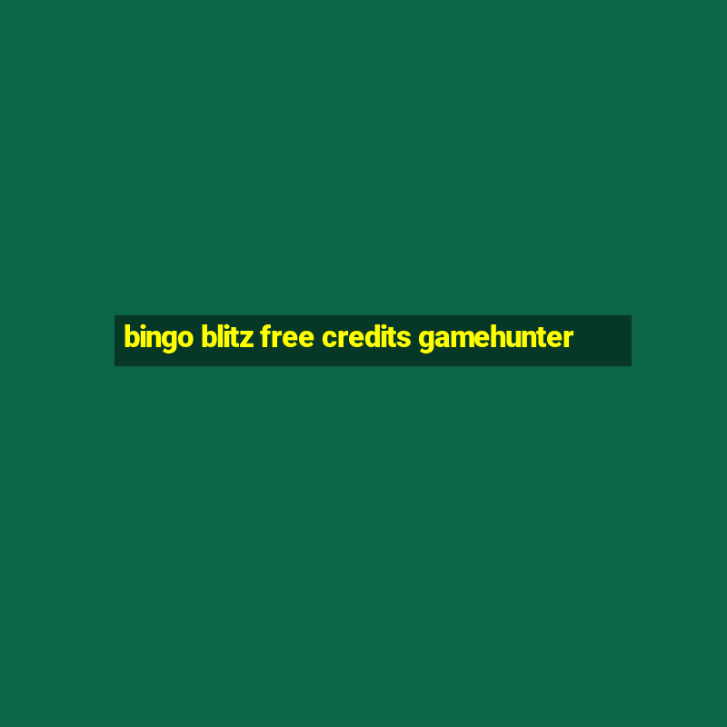 bingo blitz free credits gamehunter