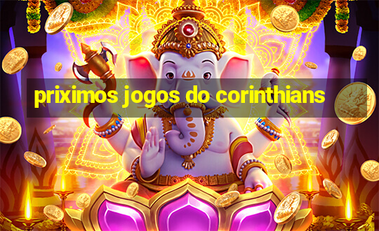 priximos jogos do corinthians