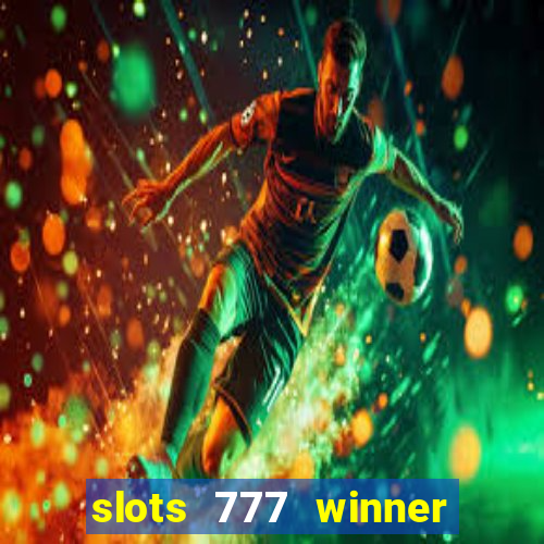 slots 777 winner como sacar