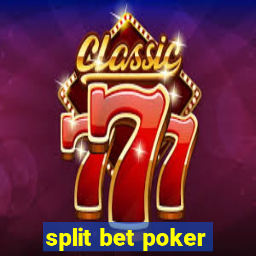 split bet poker