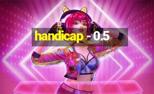 handicap - 0.5