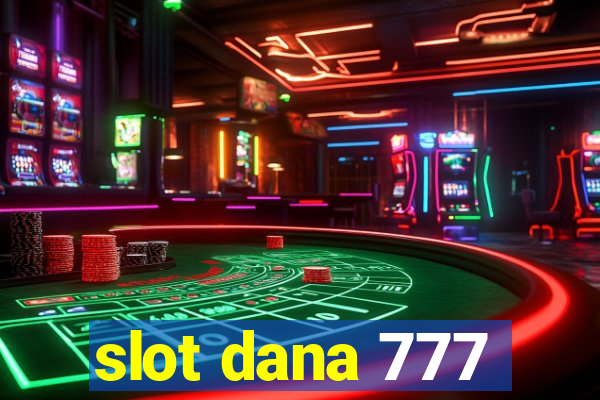 slot dana 777