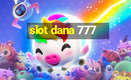 slot dana 777