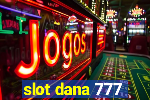 slot dana 777