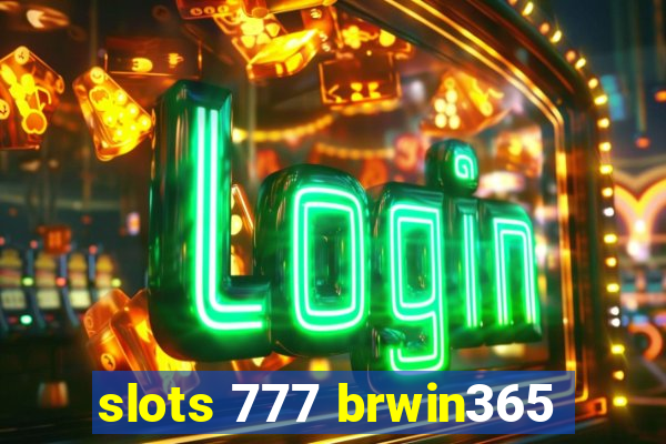 slots 777 brwin365