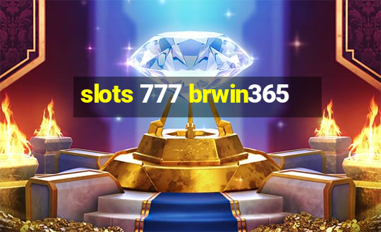 slots 777 brwin365