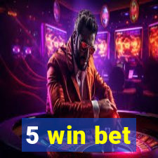 5 win bet