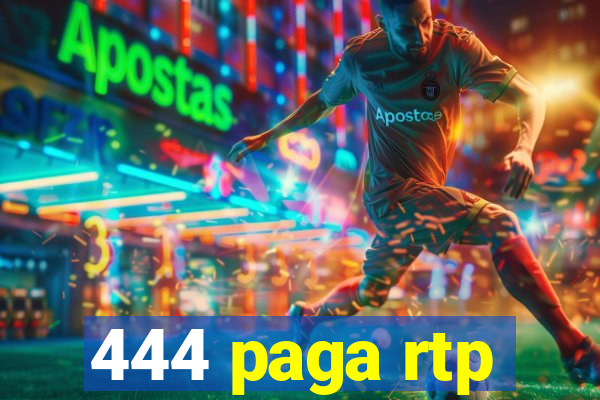 444 paga rtp