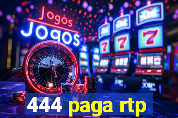 444 paga rtp