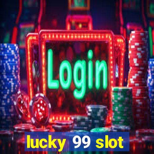 lucky 99 slot