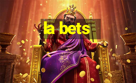 la bets