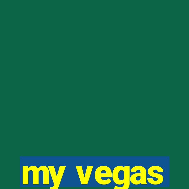 my vegas