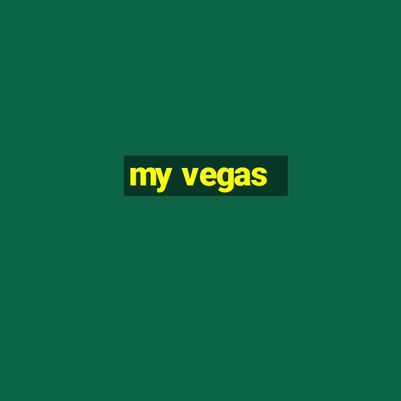 my vegas