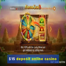 $15 deposit online casino