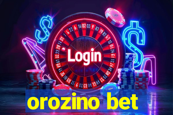 orozino bet