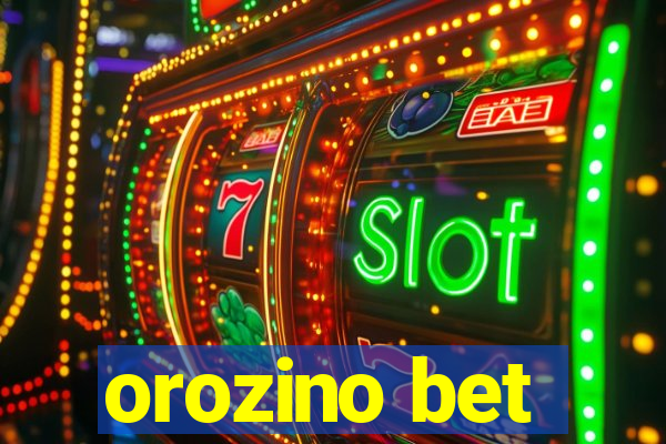 orozino bet