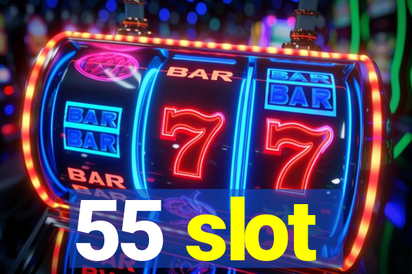 55 slot