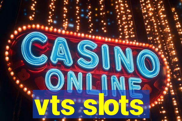 vts slots