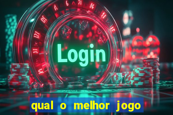 qual o melhor jogo para jogar