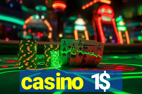 casino 1$