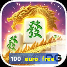 100 euro free casino bonus