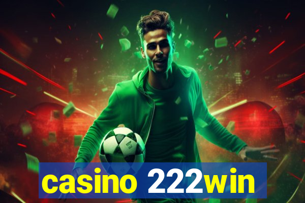 casino 222win