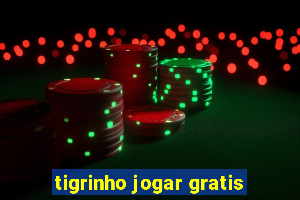 tigrinho jogar gratis