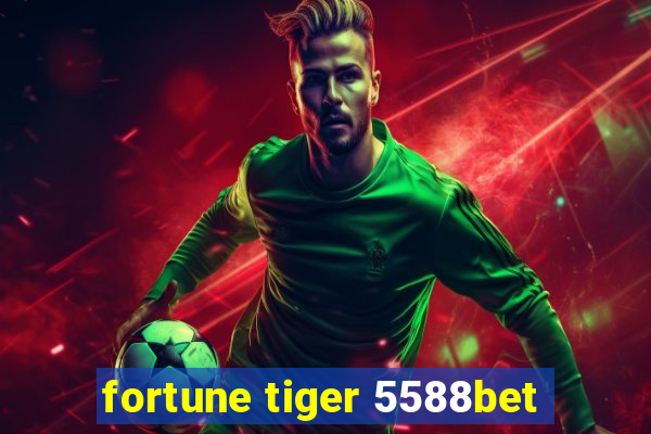 fortune tiger 5588bet