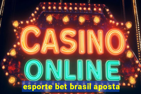 esporte bet brasil aposta