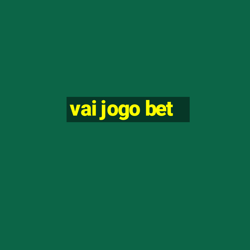 vai jogo bet