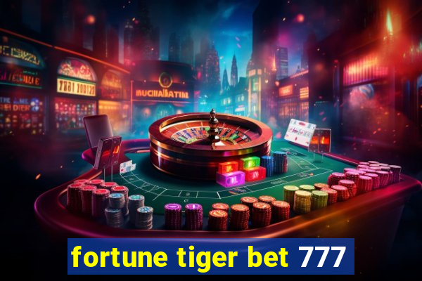 fortune tiger bet 777