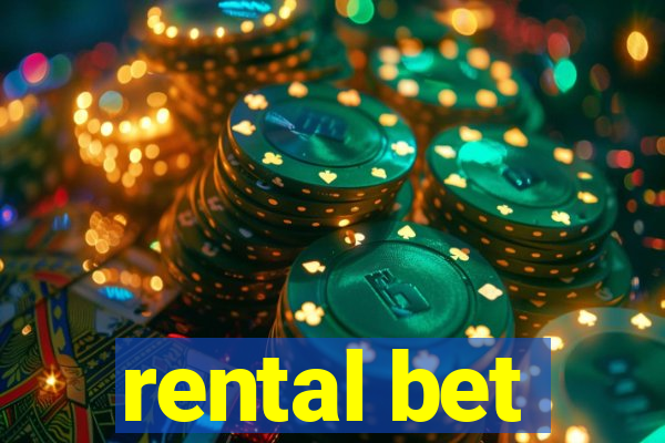 rental bet