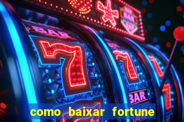 como baixar fortune tiger no celular