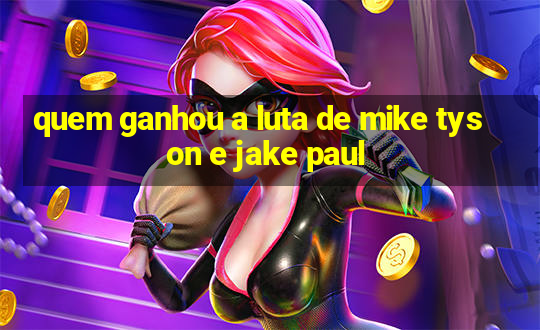 quem ganhou a luta de mike tyson e jake paul