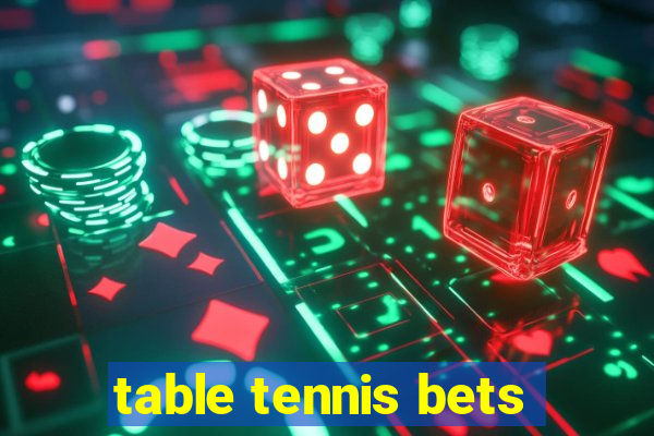 table tennis bets