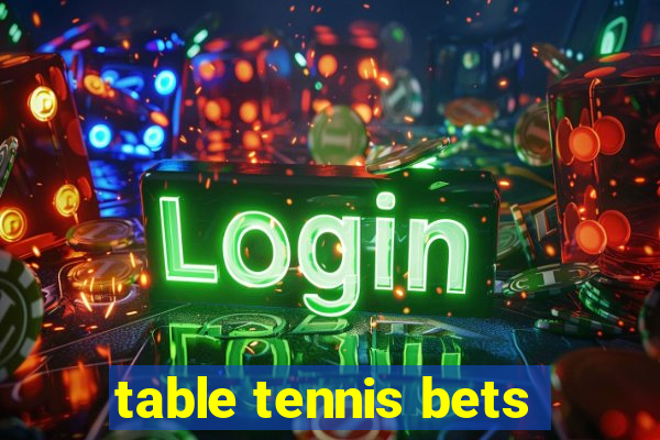 table tennis bets