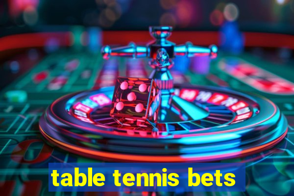 table tennis bets